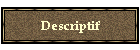 Descriptif